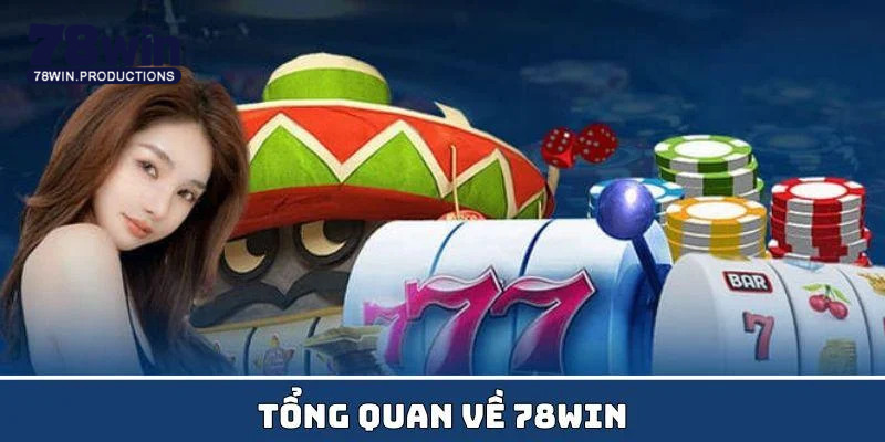 tổng quan về 78wim
